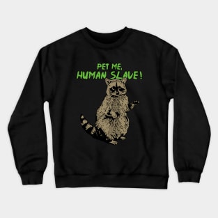 Pet Me Human Slave ! Crewneck Sweatshirt